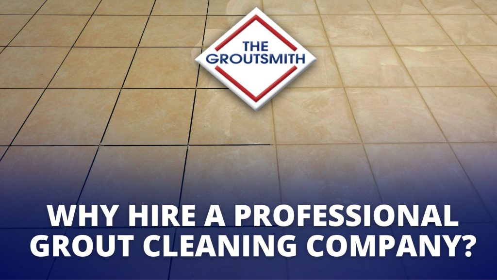 Hire A Professional Grout Cleaning Company | The Groutsmith